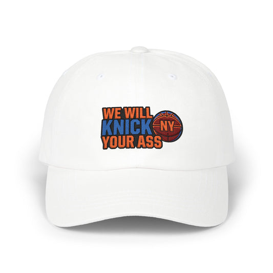 Dad Cap — "We Will Knick Your Ass" Embroidered Knicks Basketball Hat