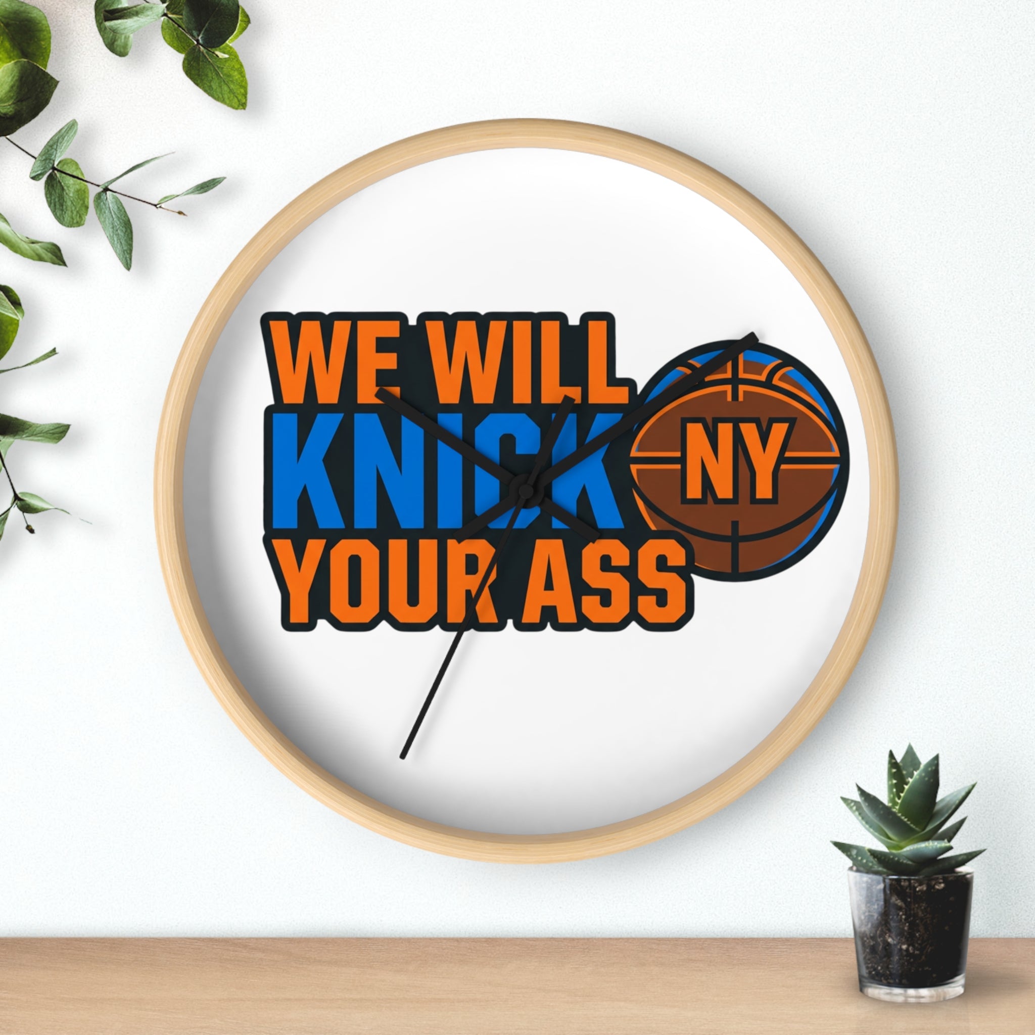 We Will Knick NY Your Ass Wall Clock — Bold New York Basketball Fan Clock
