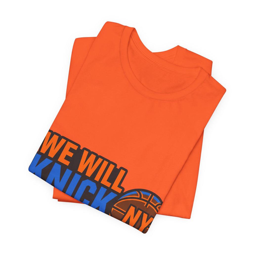 We Will Knick Your Ass Knicks Basketball T-Shirt | NY Basketball Tee