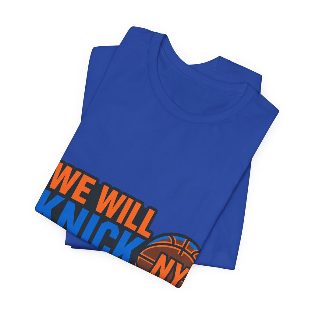 We Will Knick Your Ass Knicks Basketball T-Shirt | NY Basketball Tee